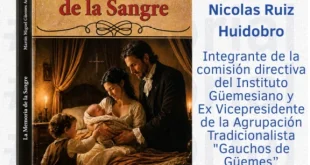 «La Memoria de la Sangre»: un relato íntimo sobre la gesta güemesiana